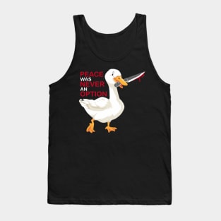 Peace Was Never An Option Goose Tank Top